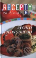 Kniha: Recepty zo života 9 (Autorský kolektív). Ringier Axel Springer Slovakia, 2004 Kniha: Recepty zo života 9 (Autorský kolektív). Ringier Axel Springer Slovakia, 2004
