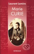 Kniha: Marie Curie (Laurent Lemire), 2004 Kniha: Marie Curie (Laurent Lemire), 2004
