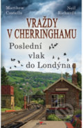 Kniha: Vraždy v Cherringhamu - Poslední vlak do Londýna (Costello Matthew a Richards Neil). Alpress, 2022 Kniha: Vraždy v Cherringhamu - Poslední vlak do Londýna (Costello Matthew a Richards Neil). Alpress, 2022