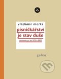Kniha: Písničkářství je stav duše (Vladimír Merta). Galén, 2022 Kniha: Písničkářství je stav duše (Vladimír Merta). Galén, 2022