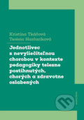 Kniha: Jednotlivec s nevyliečiteľnou chorobou v kontexte pedagogiky telesne postihnutých, chorých a zdravotne oslabených (Kristína Tkáčová a Terézia Harčaríková). Karolinum, 2022 Kniha: Jednotlivec s nevyliečiteľnou chorobou v kontexte pedagogiky telesne postihnutých, chorých a zdravotne oslabených (Kristína Tkáčová a Terézia Harčaríková). Karolinum, 2022