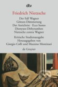 Kniha: Der Fall Wagner: Kritische Studienausgabe (Friedrich Nietzsche, Giorgio Colli a Mazzino Montinari). DTV, 1999 Kniha: Der Fall Wagner: Kritische Studienausgabe (Friedrich Nietzsche, Giorgio Colli a Mazzino Montinari). DTV, 1999