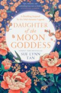 Kniha: Daughter of the Moon Goddess (Sue Lynn Tan). HarperCollins, 2022 Kniha: Daughter of the Moon Goddess (Sue Lynn Tan). HarperCollins, 2022