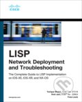 Kniha: LISP Network Deployment and Troubleshooting (Tarique Shakil, Vinit Jain a Yves Louis). Cisco Press, 2019 Kniha: LISP Network Deployment and Troubleshooting (Tarique Shakil, Vinit Jain a Yves Louis). Cisco Press, 2019