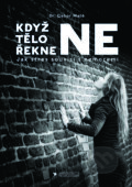 Kniha: Když tělo řekne NE (Gábor Maté). PeopleComm, 2022 Kniha: Když tělo řekne NE (Gábor Maté). PeopleComm, 2022