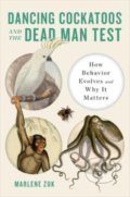 Kniha: Dancing Cockatoos and the Dead Man Test (Marlene Zuk). W. W. Norton & Company, 2022 Kniha: Dancing Cockatoos and the Dead Man Test (Marlene Zuk). W. W. Norton & Company, 2022