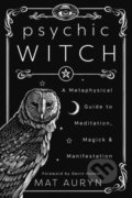 Kniha: Psychic Witch (Mat Auryn). Llewellyn Publications, 2020 Kniha: Psychic Witch (Mat Auryn). Llewellyn Publications, 2020