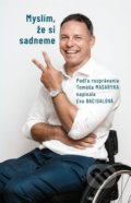 Kniha: Myslím, že si sadneme (Eva Bacigalová a Tomáš Masaryk). Tomiap, 2022 Kniha: Myslím, že si sadneme (Eva Bacigalová a Tomáš Masaryk). Tomiap, 2022