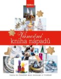 Kniha: Vánoční kniha nápadů (BURDA Media 2000). BURDA Media 2000, 2022 Kniha: Vánoční kniha nápadů (BURDA Media 2000). BURDA Media 2000, 2022