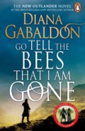 Kniha: Go Tell the Bees that I am Gone (Diana Gabaldon). Cornerstone, 2022 Kniha: Go Tell the Bees that I am Gone (Diana Gabaldon). Cornerstone, 2022