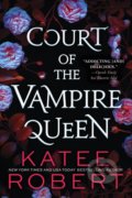Kniha: Court of the Vampire Queen (Katee Robert). Sourcebooks, 2022 Kniha: Court of the Vampire Queen (Katee Robert). Sourcebooks, 2022