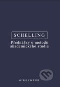 Kniha: Přednášky o metodě akademického studia (F.W.J. Schelling). OIKOYMENH, 2022 Kniha: Přednášky o metodě akademického studia (F.W.J. Schelling). OIKOYMENH, 2022