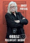Kniha: Obraz malovaný duhou (Josef Fousek), 2022 Kniha: Obraz malovaný duhou (Josef Fousek), 2022