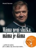 Kniha: Máma není služka, máma je dáma (Marek Herman), 2022 Kniha: Máma není služka, máma je dáma (Marek Herman), 2022