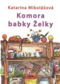Kniha: Komora babky Želky (Katarína Mikolášová). Vydavateľstvo Spolku slovenských spisovateľov, 2022 Kniha: Komora babky Želky (Katarína Mikolášová). Vydavateľstvo Spolku slovenských spisovateľov, 2022