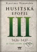 Husitská epopej III (1426 -1437) - Vlastimil Vondruška, Moba, 2022