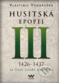 Kniha: Husitská epopej III (1426 -1437) (Vlastimil Vondruška). Moba, 2022 Kniha: Husitská epopej III (1426 -1437) (Vlastimil Vondruška). Moba, 2022