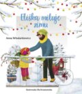 Kniha: Eliška miluje zimu (Anna Wlodarkiewicz). Stonožka, 2023 Kniha: Eliška miluje zimu (Anna Wlodarkiewicz). Stonožka, 2023
