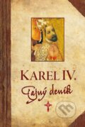 Kniha: Karel IV. - Tajný deník (Josef Bernard Prokop). Fortuna Libri ČR, 2014 Kniha: Karel IV. - Tajný deník (Josef Bernard Prokop). Fortuna Libri ČR, 2014