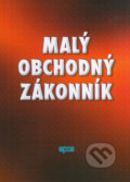 Kniha: Malý obchodný zákonník (Epos). Epos, 2014 Kniha: Malý obchodný zákonník (Epos). Epos, 2014