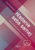 Kniha: Hľadanie seba samej (Petra Muráriková). IRIS, 2014 Kniha: Hľadanie seba samej (Petra Muráriková). IRIS, 2014
