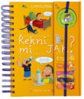 Kniha: Řekni mi jak? (Knižní klub). Knižní klub, 2014 Kniha: Řekni mi jak? (Knižní klub). Knižní klub, 2014