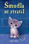 Kniha: Šmudla se ztratil (Holly Webb). Nava, 2014 Kniha: Šmudla se ztratil (Holly Webb). Nava, 2014