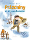 Kniha: Prázdniny so strýcom Rafaelom (Vincent Šikula). Albatros SK, 2014 Kniha: Prázdniny so strýcom Rafaelom (Vincent Šikula). Albatros SK, 2014