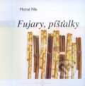 Kniha: Fujary, píšťalky (Michal Fiľo). Ústredie ľudovej umeleckej výroby, 2011 Kniha: Fujary, píšťalky (Michal Fiľo). Ústredie ľudovej umeleckej výroby, 2011