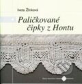 Kniha: Paličkované čipky z Hontu (Iveta Žlnková). Ústredie ľudovej umeleckej výroby, 2011 Kniha: Paličkované čipky z Hontu (Iveta Žlnková). Ústredie ľudovej umeleckej výroby, 2011
