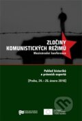 Kniha: Zločiny komunistických režimů (Autorský kolektiv). Ústav pro studium totalitních režimů, 2011 Kniha: Zločiny komunistických režimů (Autorský kolektiv). Ústav pro studium totalitních režimů, 2011
