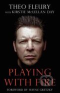 Kniha: Playing with Fire (Theo Fleury). , 2011 Kniha: Playing with Fire (Theo Fleury). , 2011
