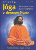 Kniha: Systém jóga v dennom živote (Paramhans svámí Mahéšvaránanda). Mladá fronta, 2006 Kniha: Systém jóga v dennom živote (Paramhans svámí Mahéšvaránanda). Mladá fronta, 2006