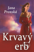 Kniha: Krvavý erb (Jana Pronská). Slovenský spisovateľ, 2014 Kniha: Krvavý erb (Jana Pronská). Slovenský spisovateľ, 2014
