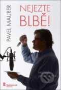 Kniha: Nejezte blbě! (Pavel Maurer). Radioservis, 2014 Kniha: Nejezte blbě! (Pavel Maurer). Radioservis, 2014