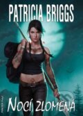 Kniha: Nocí zlomená (Patricia Briggs). FANTOM Print, 2014 Kniha: Nocí zlomená (Patricia Briggs). FANTOM Print, 2014