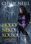 Kniha: Holky někdy koušou (Chloe Neill). FANTOM Print, 2014 Kniha: Holky někdy koušou (Chloe Neill). FANTOM Print, 2014