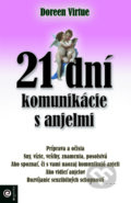 Kniha: 21 dní komunikácie s anjelmi (Doreen Virtue). Eugenika, 2014 Kniha: 21 dní komunikácie s anjelmi (Doreen Virtue). Eugenika, 2014