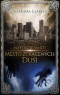 Kniha: Nástroje smrti 5: Město ztracených duší (Cassandra Clare), 2014 Kniha: Nástroje smrti 5: Město ztracených duší (Cassandra Clare), 2014
