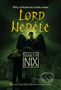 Kniha: Lord Neděle (Garth Nix). Triton, 2014 Kniha: Lord Neděle (Garth Nix). Triton, 2014