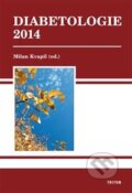 Kniha: Diabetologie 2014 (Milan Kvapil). Triton, 2014 Kniha: Diabetologie 2014 (Milan Kvapil). Triton, 2014