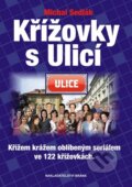 Kniha: Křížovky s Ulicí (Michal Sedlák). Brána, 2014 Kniha: Křížovky s Ulicí (Michal Sedlák). Brána, 2014