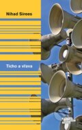 Kniha: Ticho a vřava (Nihad Sirees), 2014 Kniha: Ticho a vřava (Nihad Sirees), 2014