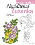 Kniha: Neviditelná Zuzanka (Eduard Petiška). Knižní klub, 2012 Kniha: Neviditelná Zuzanka (Eduard Petiška). Knižní klub, 2012