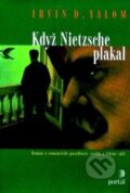 Kniha: Když Nietzsche plakal (Irvin D. Yalom). Portál, 2014 Kniha: Když Nietzsche plakal (Irvin D. Yalom). Portál, 2014