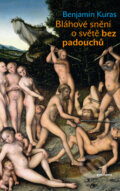 Kniha: Bláhové snění o světě bez padouchů (Benjamin Kuras). Eminent, 2014 Kniha: Bláhové snění o světě bez padouchů (Benjamin Kuras). Eminent, 2014