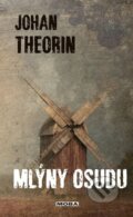 Kniha: Mlýny osudu (Johan Theorin). Moba, 2014 Kniha: Mlýny osudu (Johan Theorin). Moba, 2014