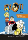 Kniha: Exoti 2: Nulová tolerancia (Michael Fry). Ikar, 2014 Kniha: Exoti 2: Nulová tolerancia (Michael Fry). Ikar, 2014