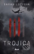 Kniha: Trojica (Sarah Lotzová), 2014 Kniha: Trojica (Sarah Lotzová), 2014