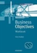 Kniha: Business Objectives - Workbook (Vicki Hollett). Oxford University Press, 2007 Kniha: Business Objectives - Workbook (Vicki Hollett). Oxford University Press, 2007
